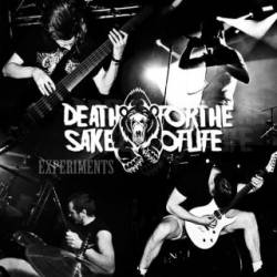 Death For The Sake Of Life : Experiments